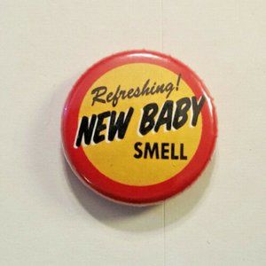 WRY BABY Parent Mommy NEW BABY SMELL Pinback Button CLEVER Humor Collectable L@@